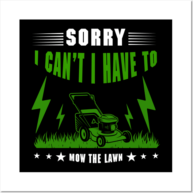 Sorry I Cant I Have To Mow The Lawn Funny Riding Mower Dad Wall Art by DesignergiftsCie